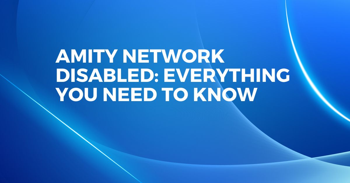 Amity Network Disabled